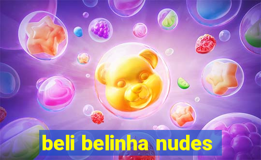 beli belinha nudes